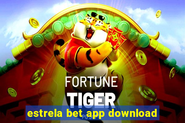 estrela bet app download